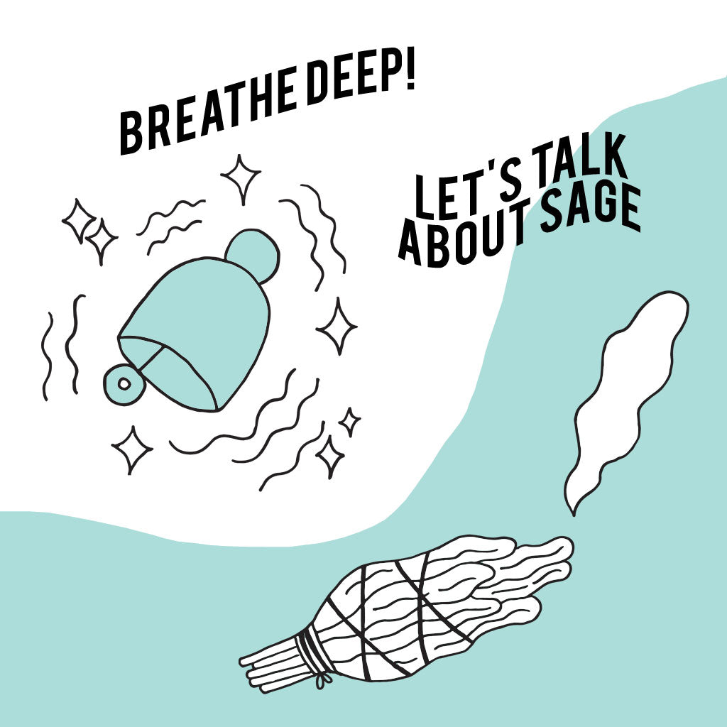 BREATHE DEEP LET'S TALK ABOUT SAGE