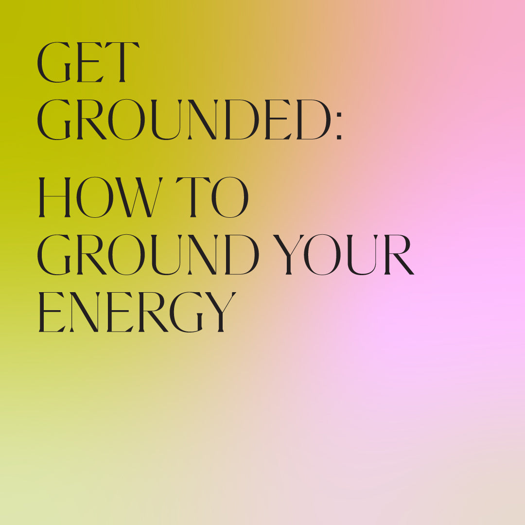 Get Grounded How to Ground Your Energy
