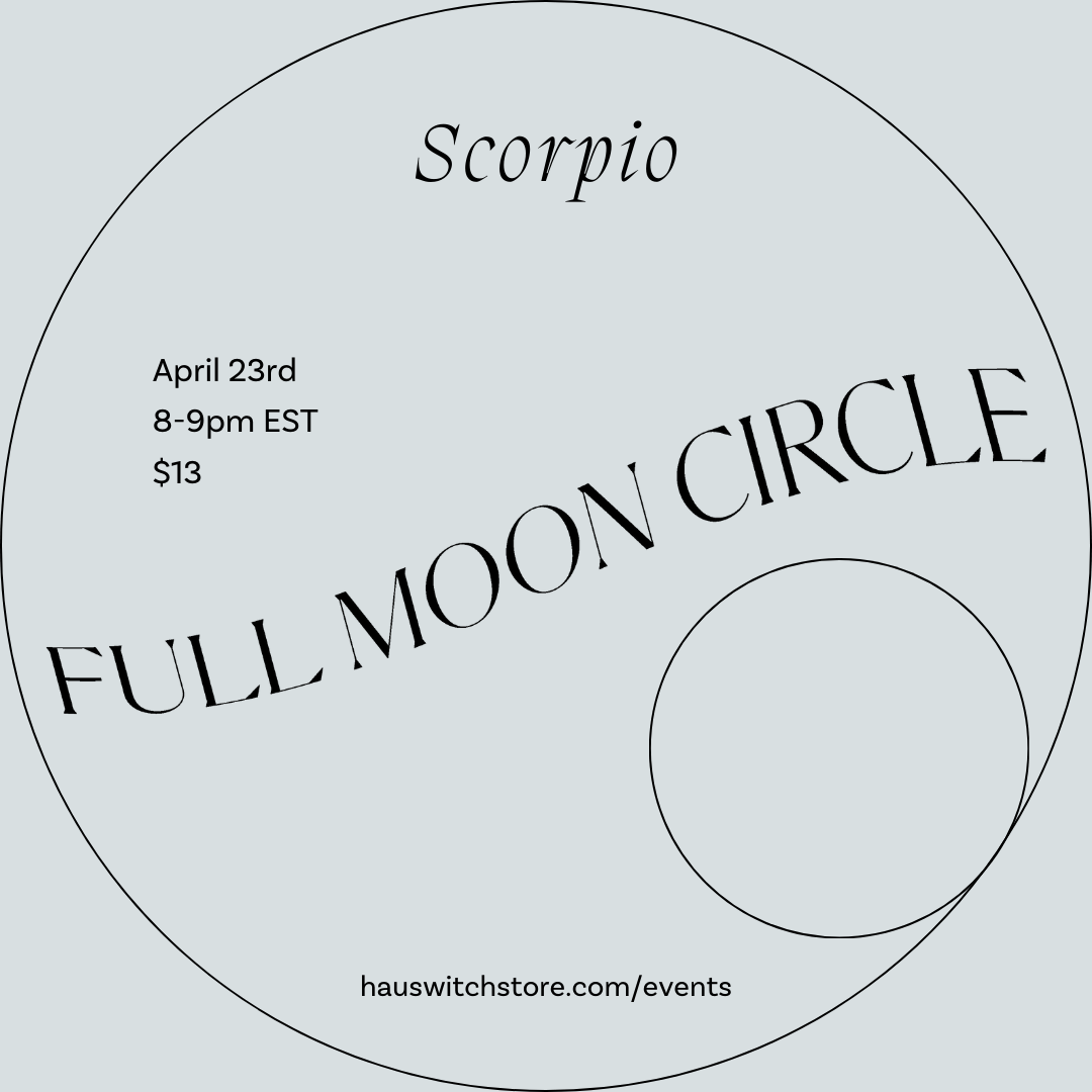 APR 23: Virtual Scorpio Full Moon Circle