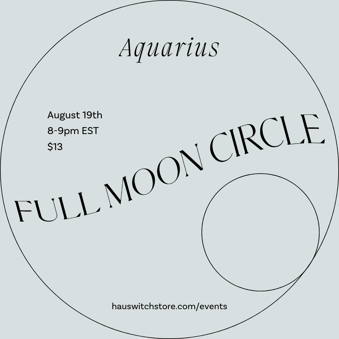 AUG 19: Virtual Aquarius Full Moon Circle