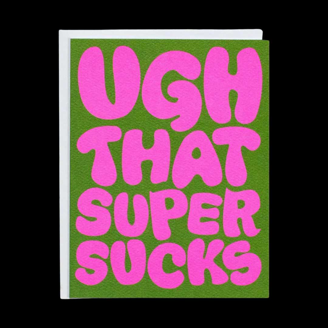 Ugh That Super Sucks Greeting Card