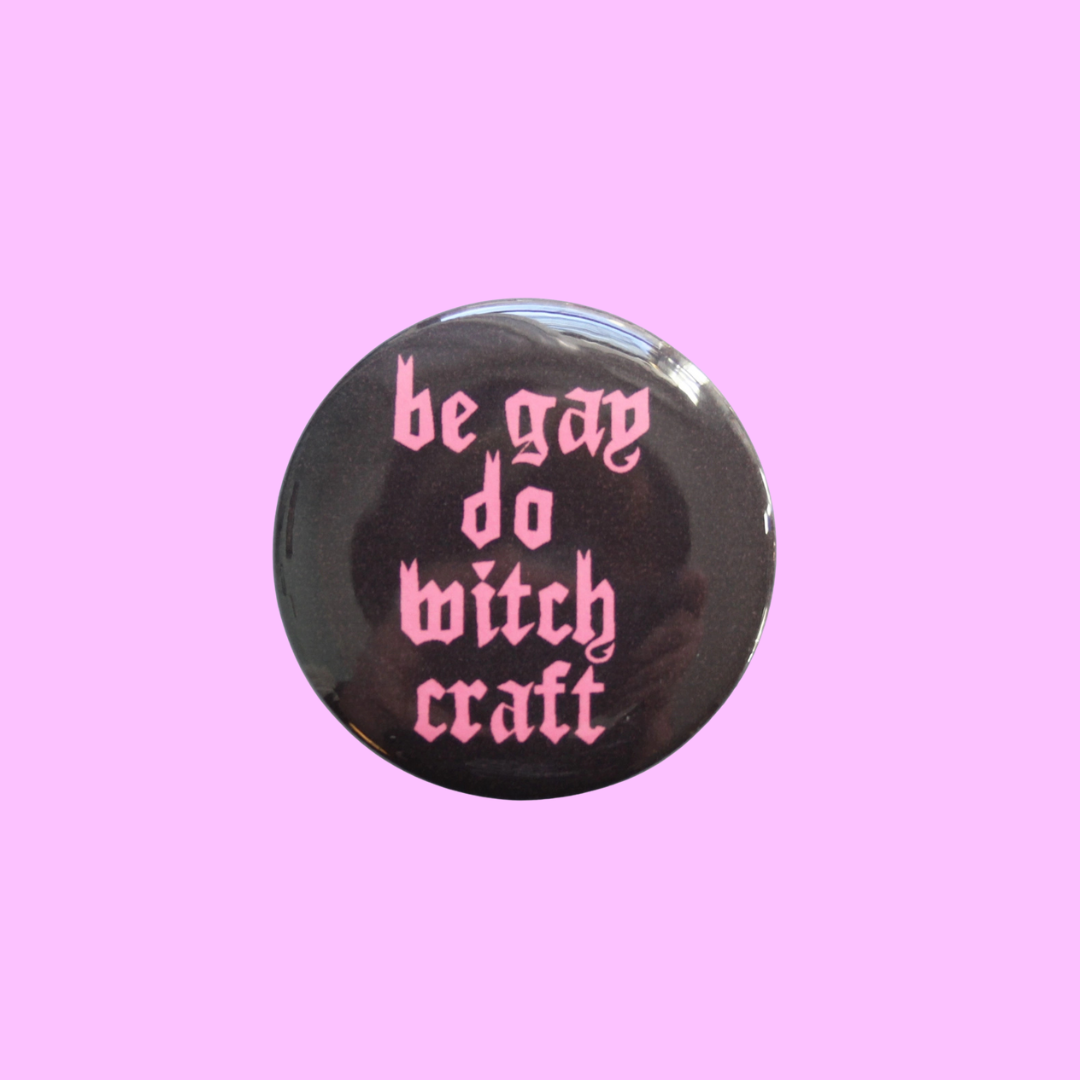 Be Gay Do Witchcraft Magnet