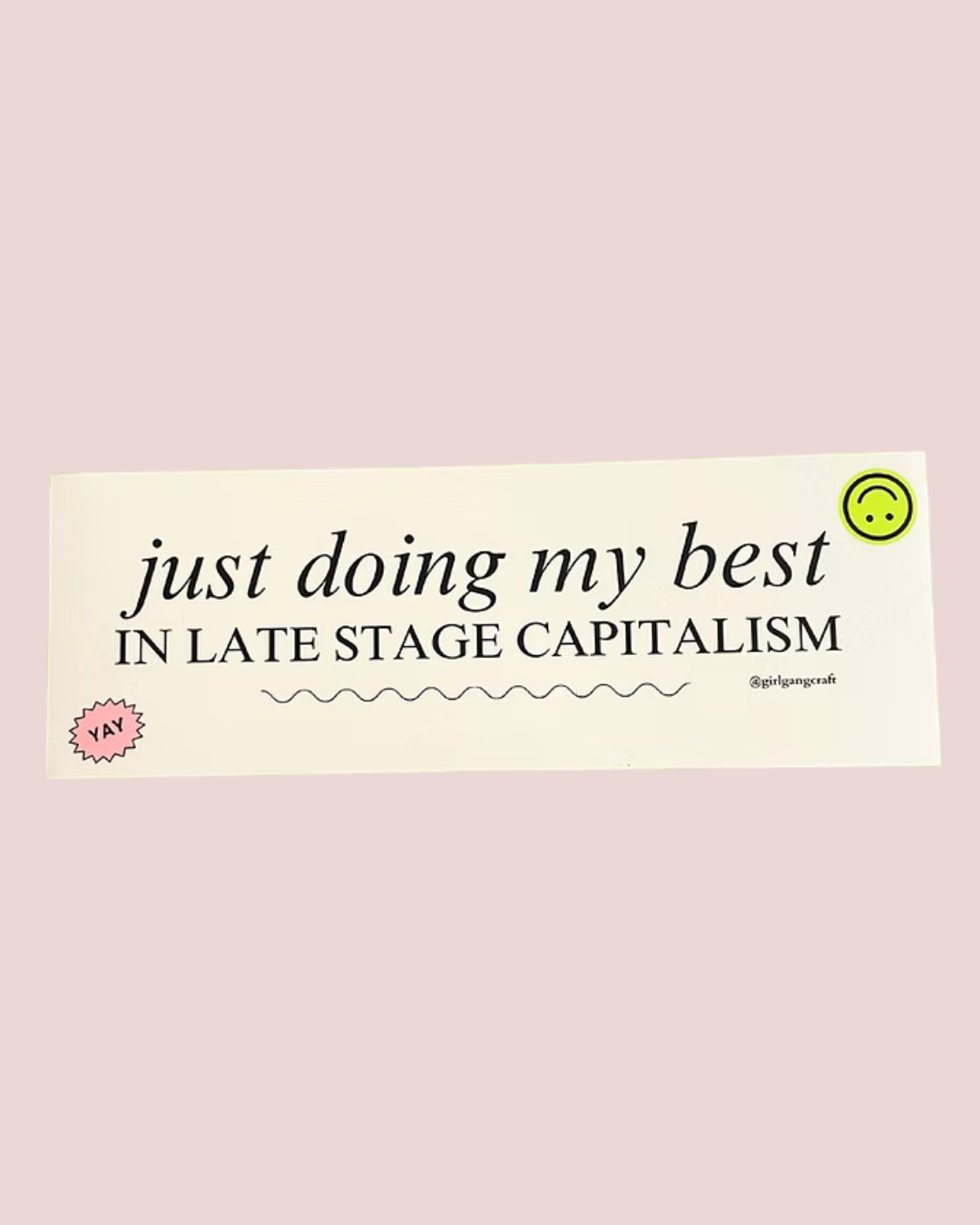 Late Stage Capitalism Bumper Sticker