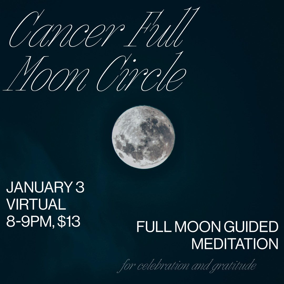 JAN 3: Virtual Cancer Full Moon Circle