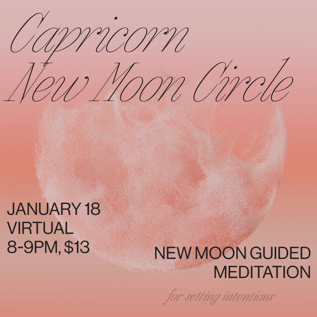 JAN 18: Virtual Capricorn New Moon Circle