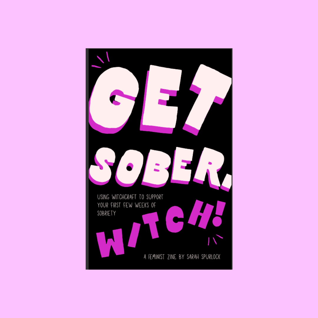Get Sober, Witch! Using Witchcraft to Support Your First Few Weeks of Sobriety