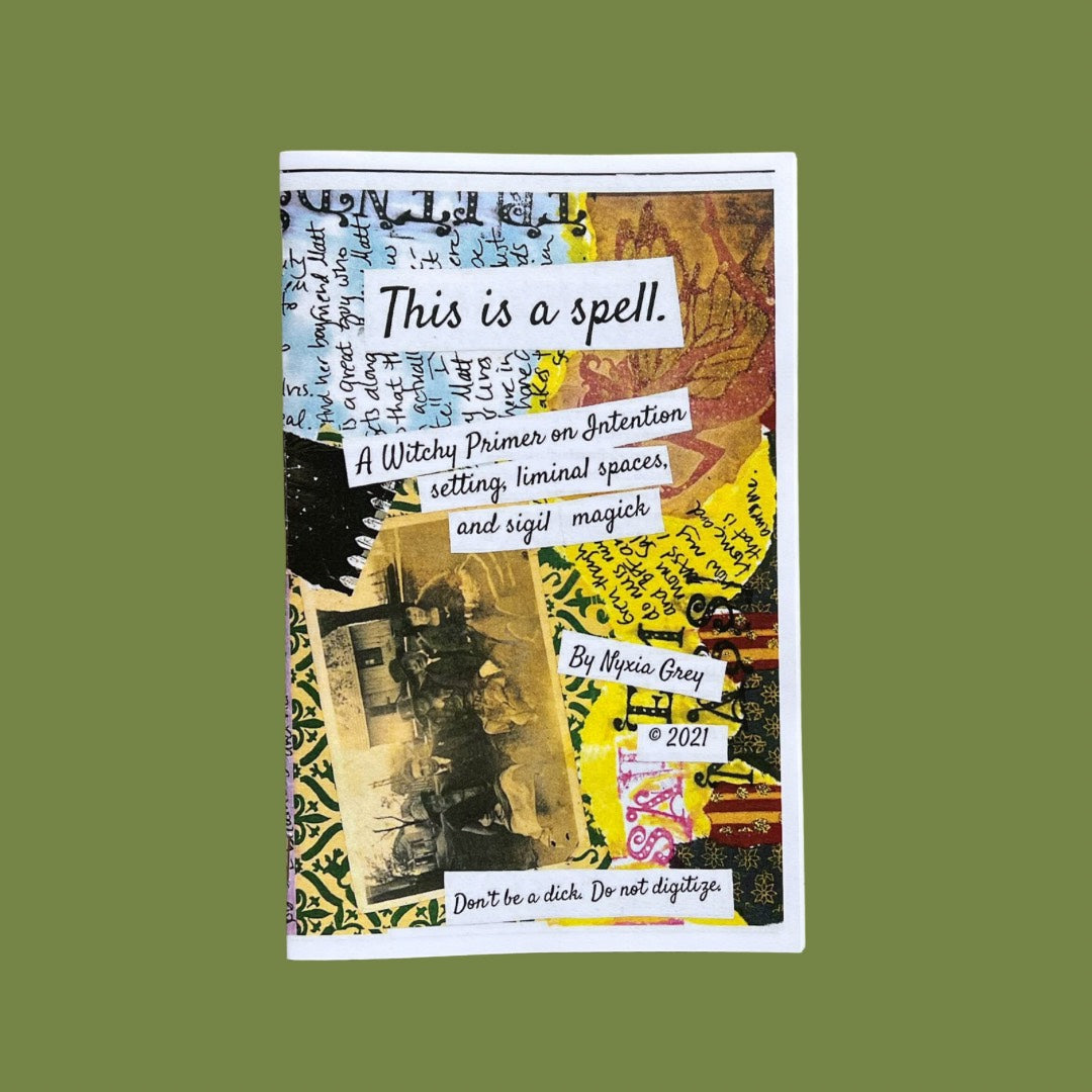 This is A Spell: A Witchy Primer on Intention Setting, Liminal Spaces, and Sigil Magick