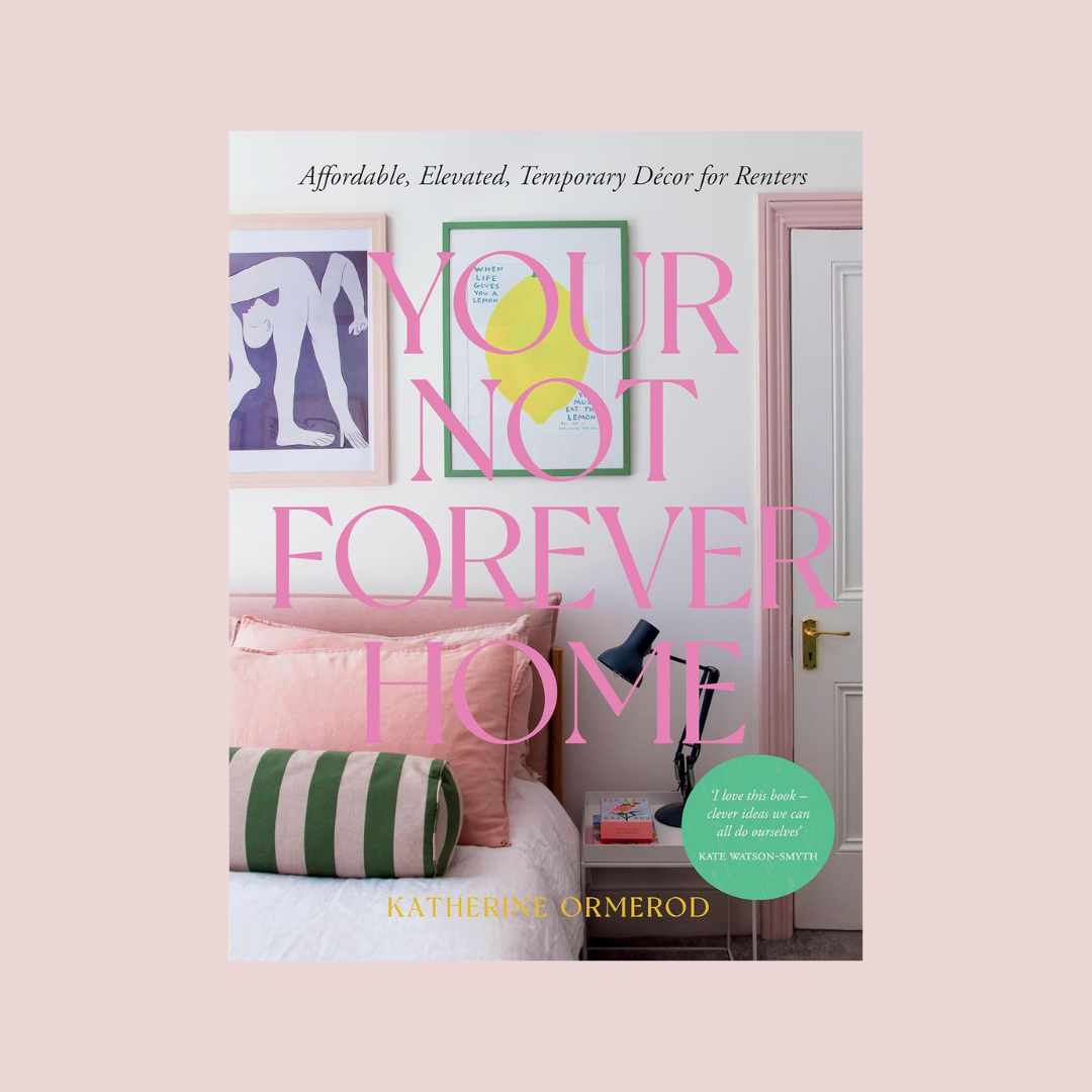 Your Not Forever Home: Affordable, Elevated, Temporary Decor for Renters