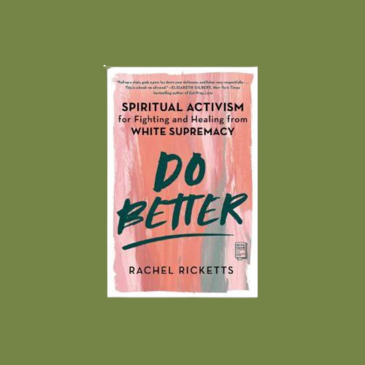 Do Better: Spiritual Activism for Fighting and Healing from White Supremacy