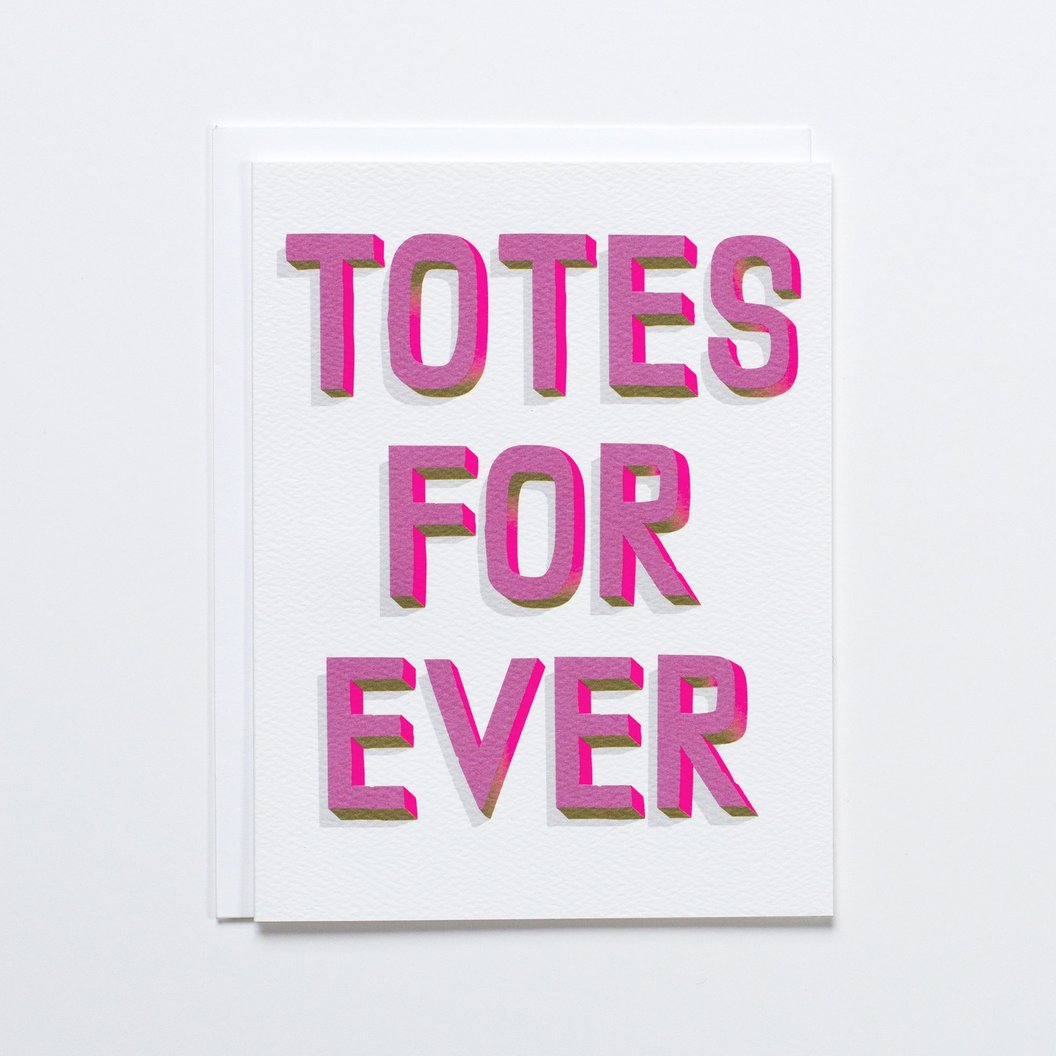 Totes Forever Greeting Card