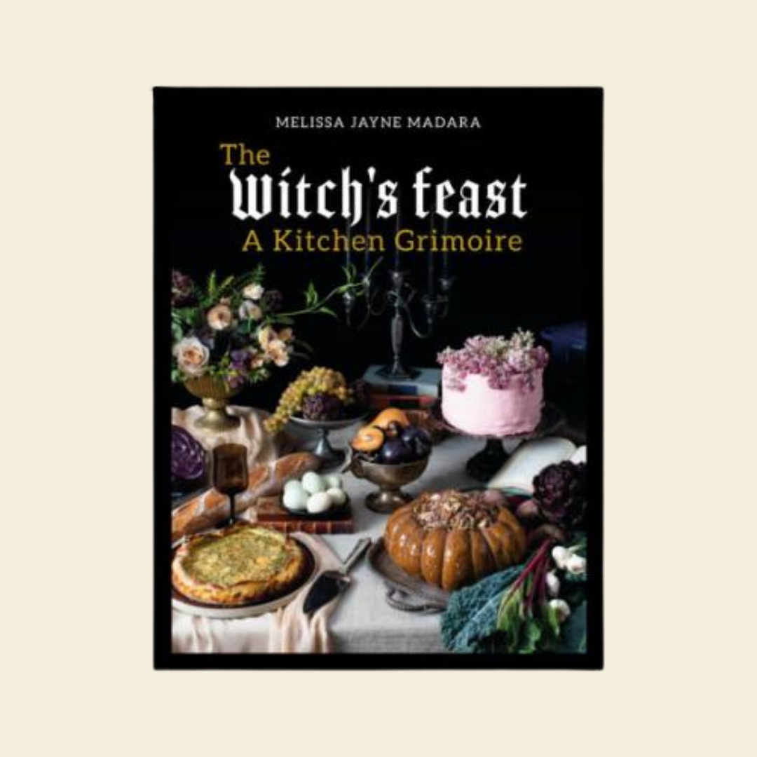 The Witch's Feast: A Kitchen Grimoire