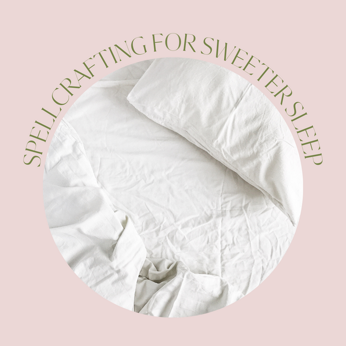 Spellcrafting for Sweeter Sleep