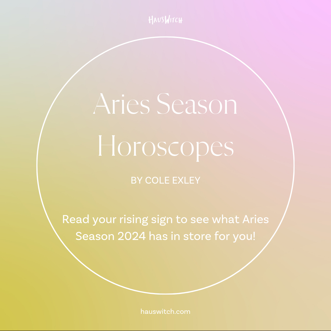 2024 Aries Season Horoscopes