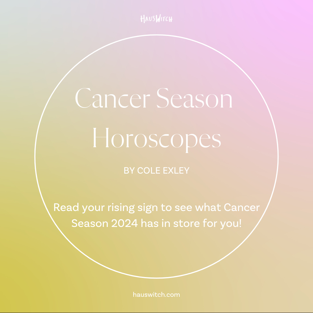 2024 Cancer Season Horoscopes