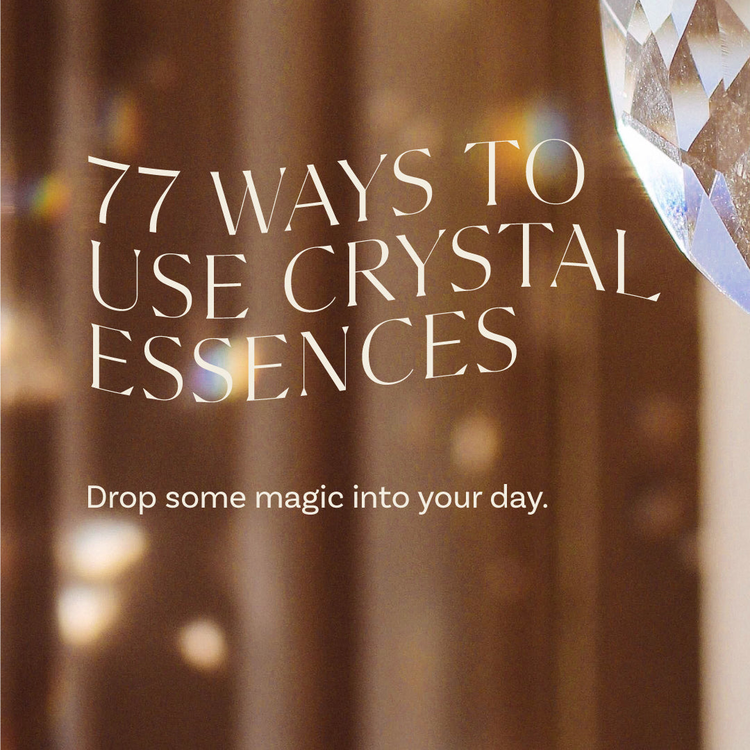 77 Ways to Work with Crystal + Gem Essences