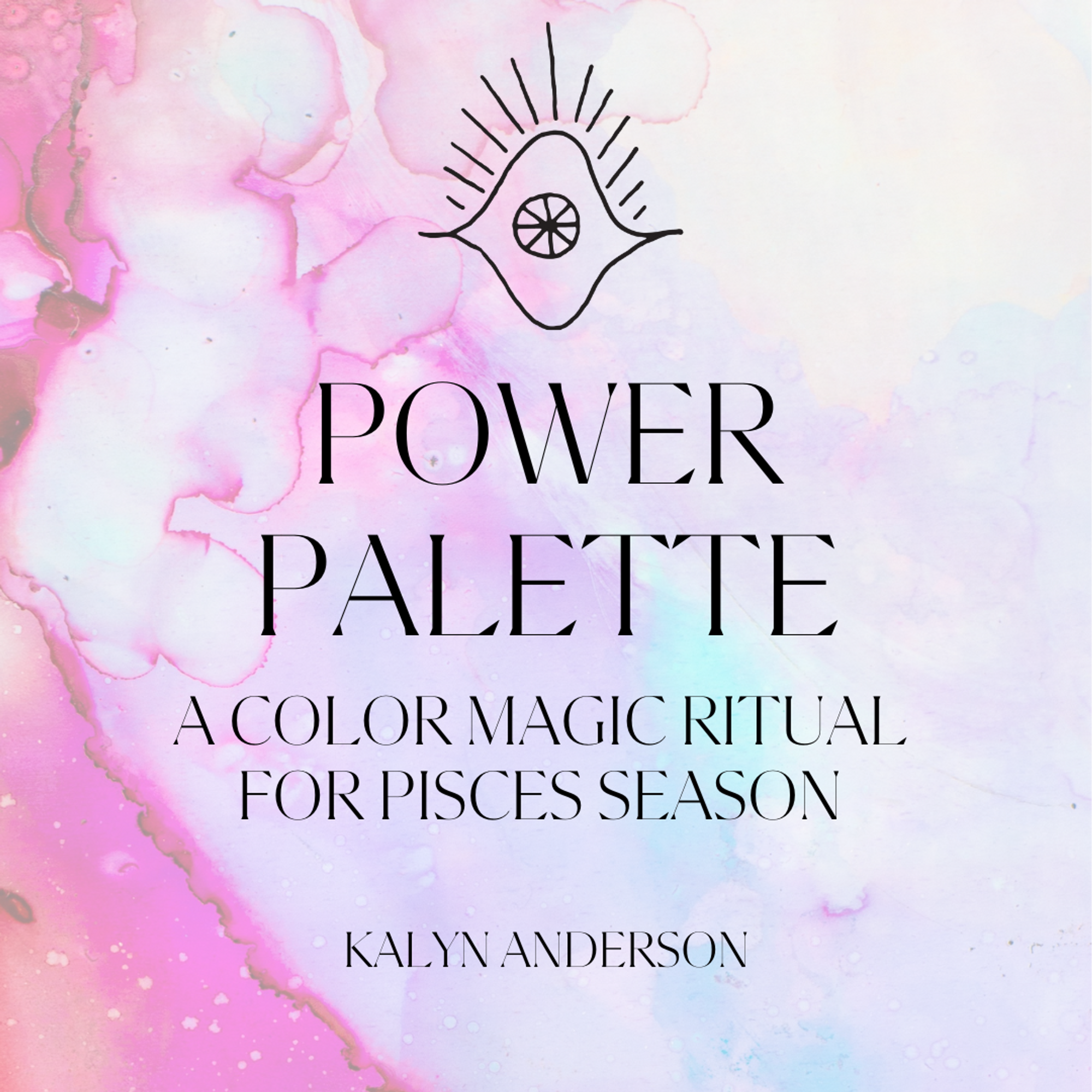 Power Palette: A Color Magic Ritual for Pisces Season