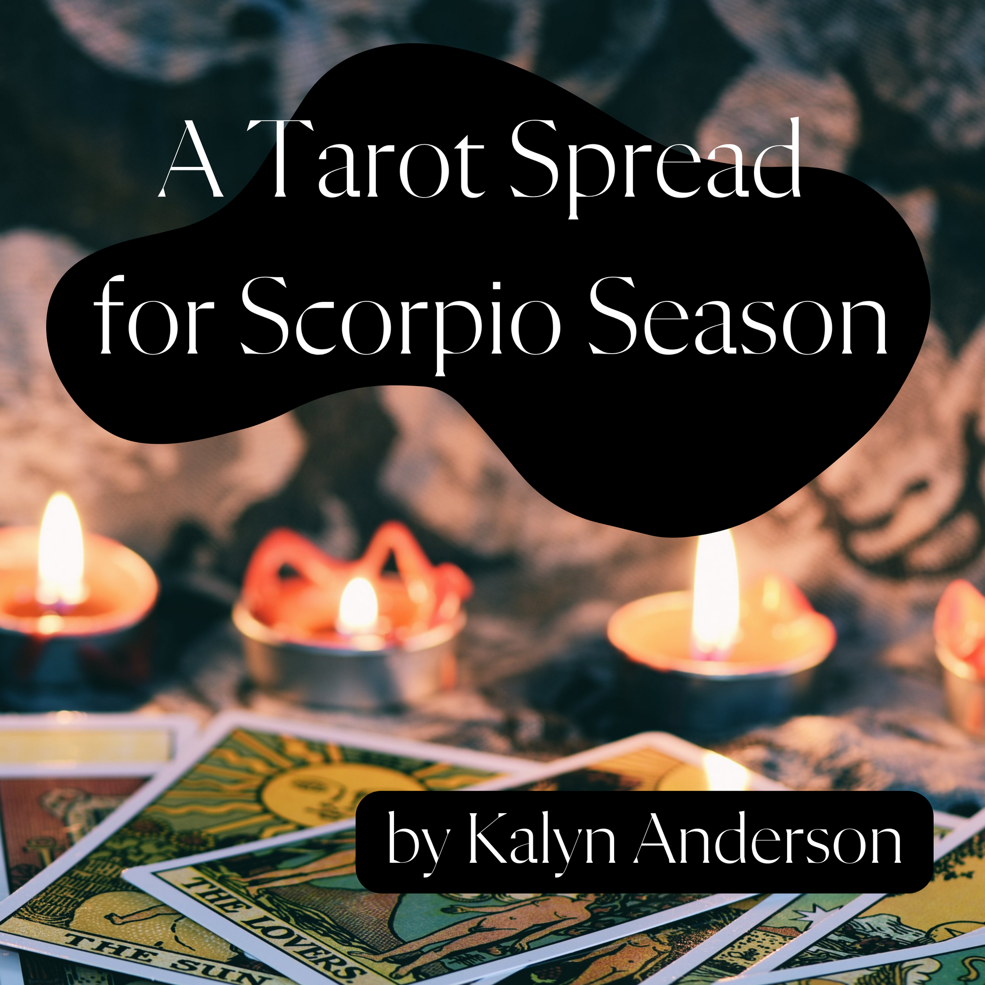 A Tarot Spread for Scorpio Season