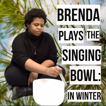 ChannelEDTV: Brenda Plays The Singing Bowls In Winter