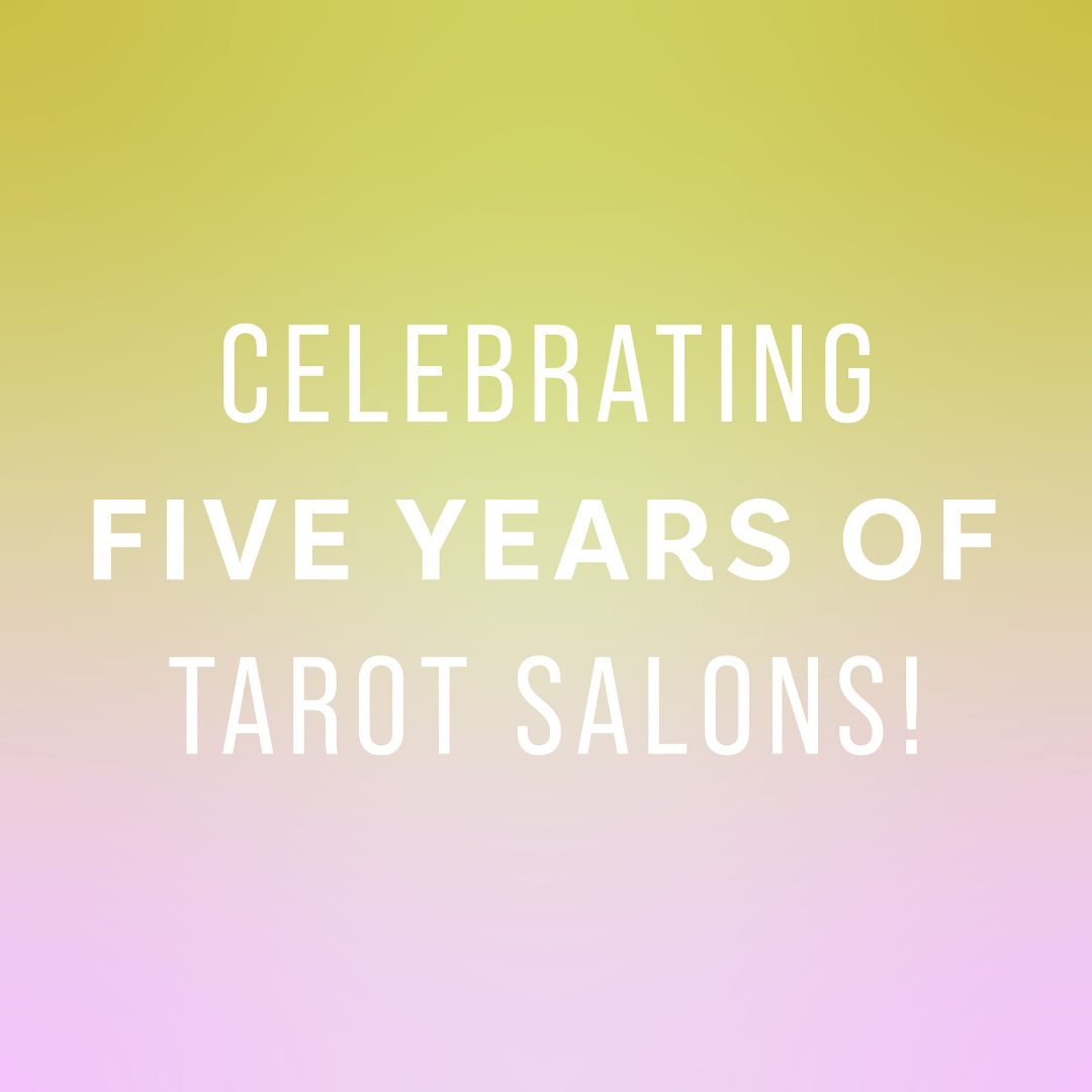 Celebrating 5 Years of Tarot Salon Magic!