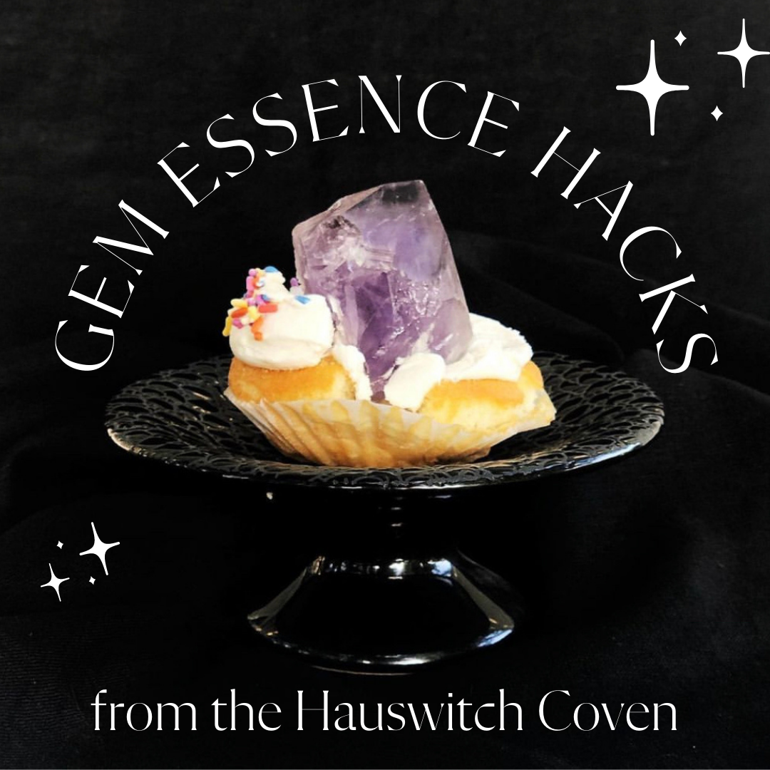 Gem Essence Hacks from The HausWitch Coven