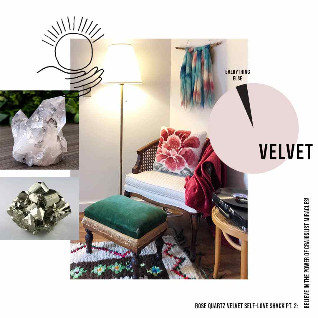 ROSE QUARTZ VELVET SELF-LOVE SHACK VOL. 2: BELIEVE IN THE POWER OF CRAIGSLIST MIRACLES!