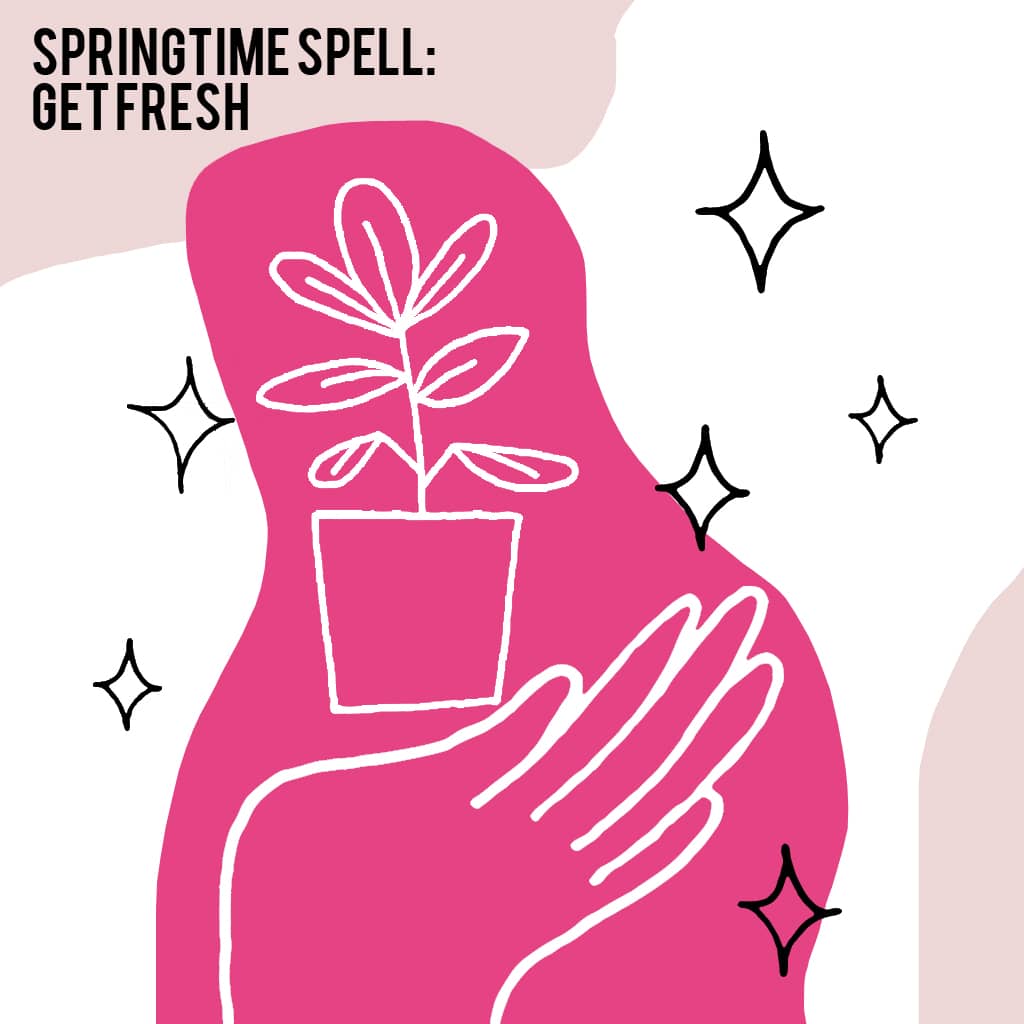 SPRINGTIME SPELL: GET FRESH