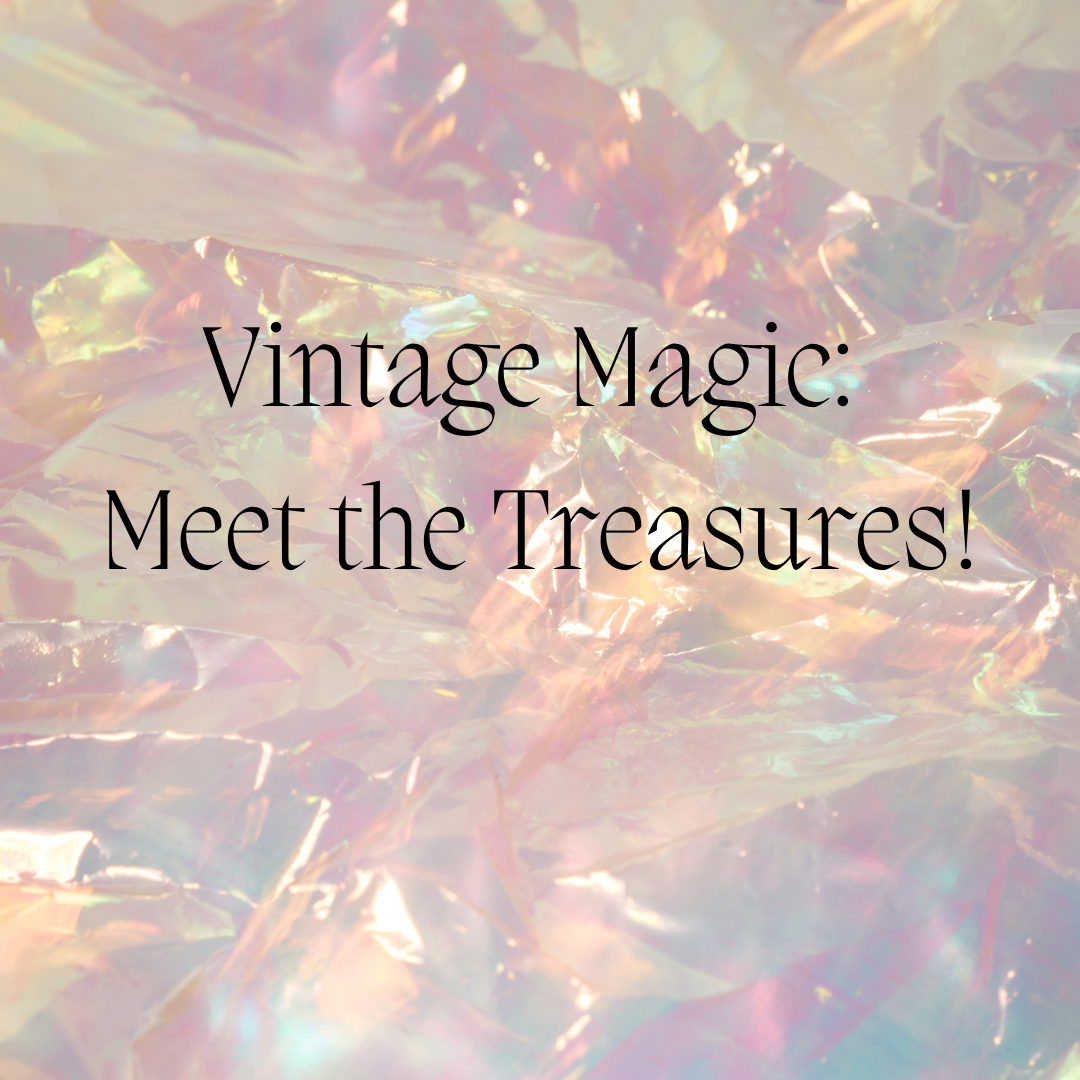 Get to Know The Vintage Treasures!