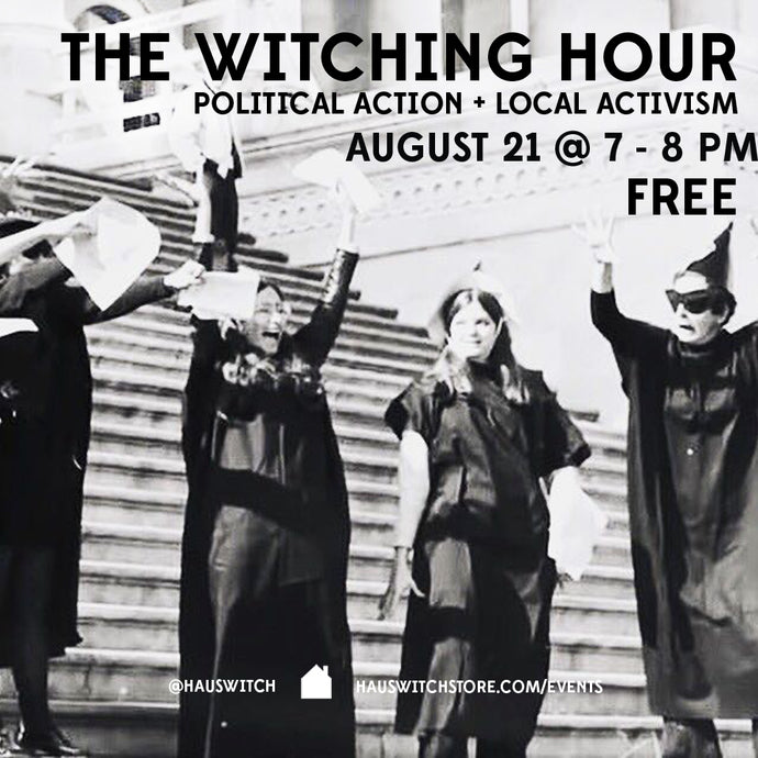 POLITICAL ACTION WITH THE WITCHING HOUR 8/21
