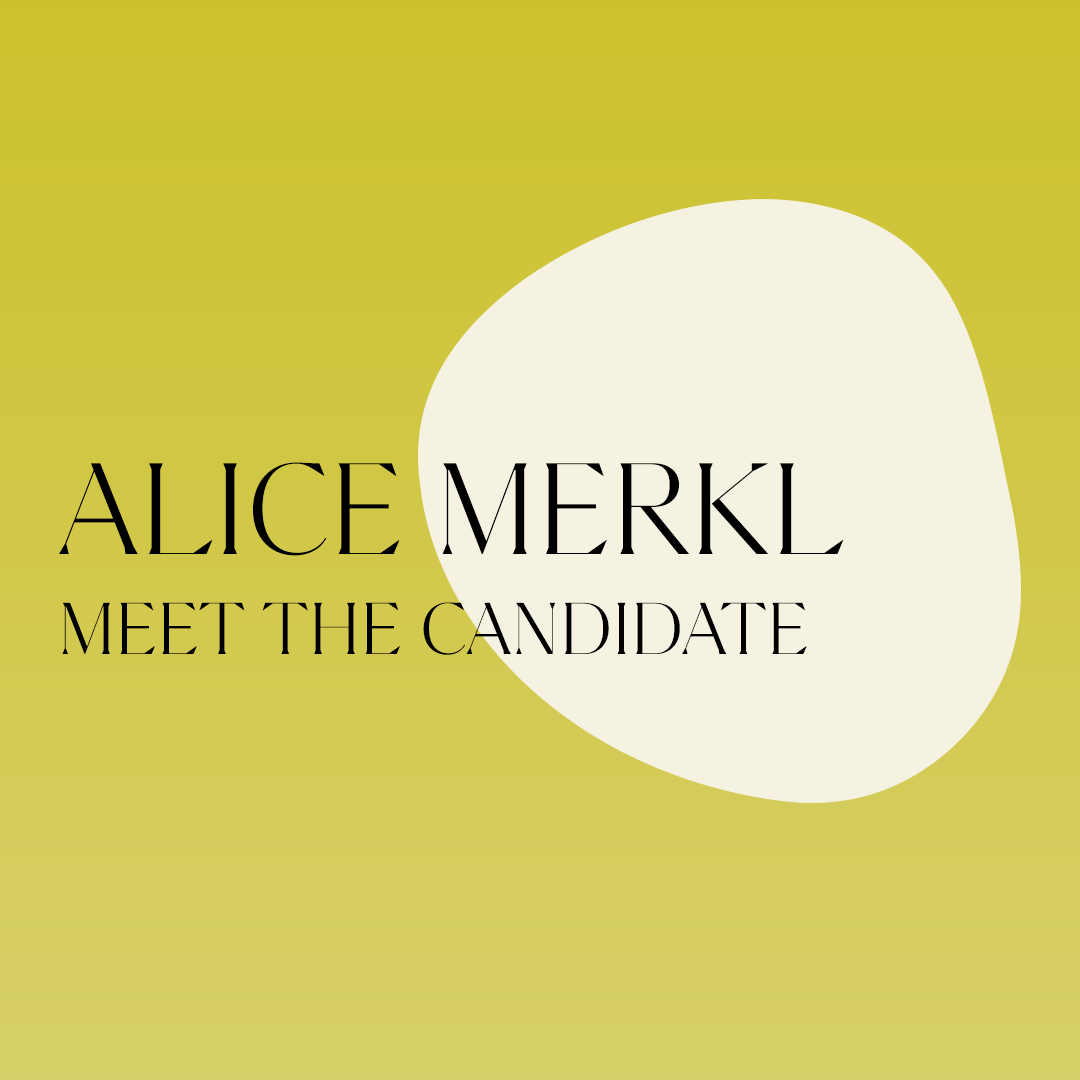 Meet the Candidate: Alice (The Angel) Merkl