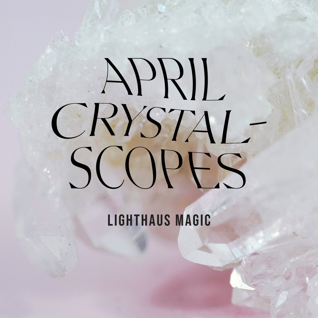 April Crystalscopes