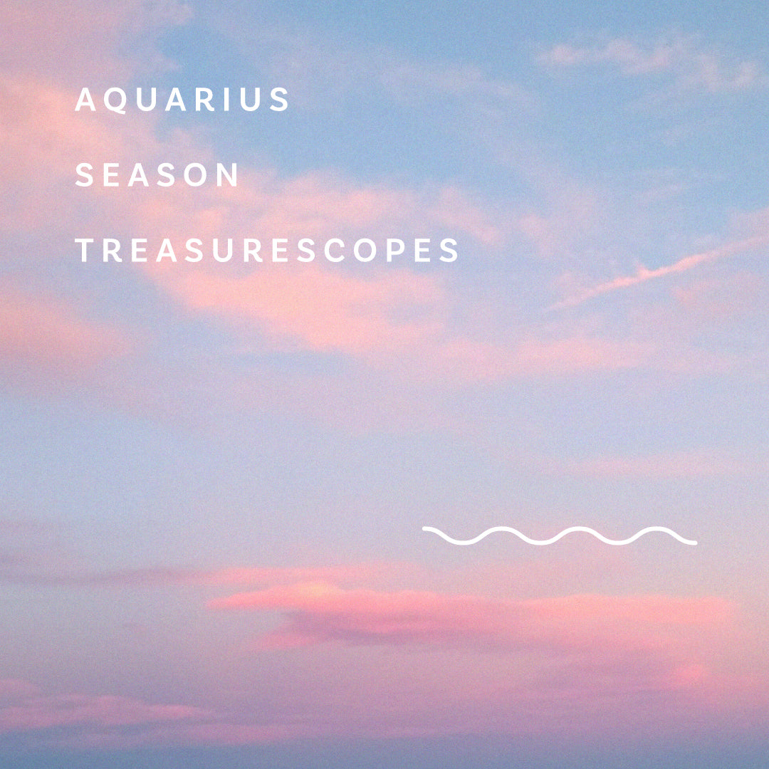 Aquarius Season Treasurescopes