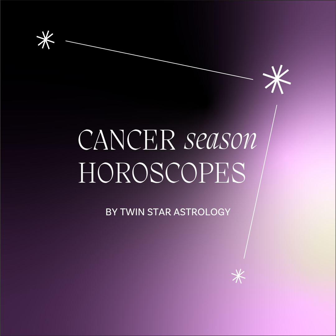 Cancer Season 2025 Horoscopes