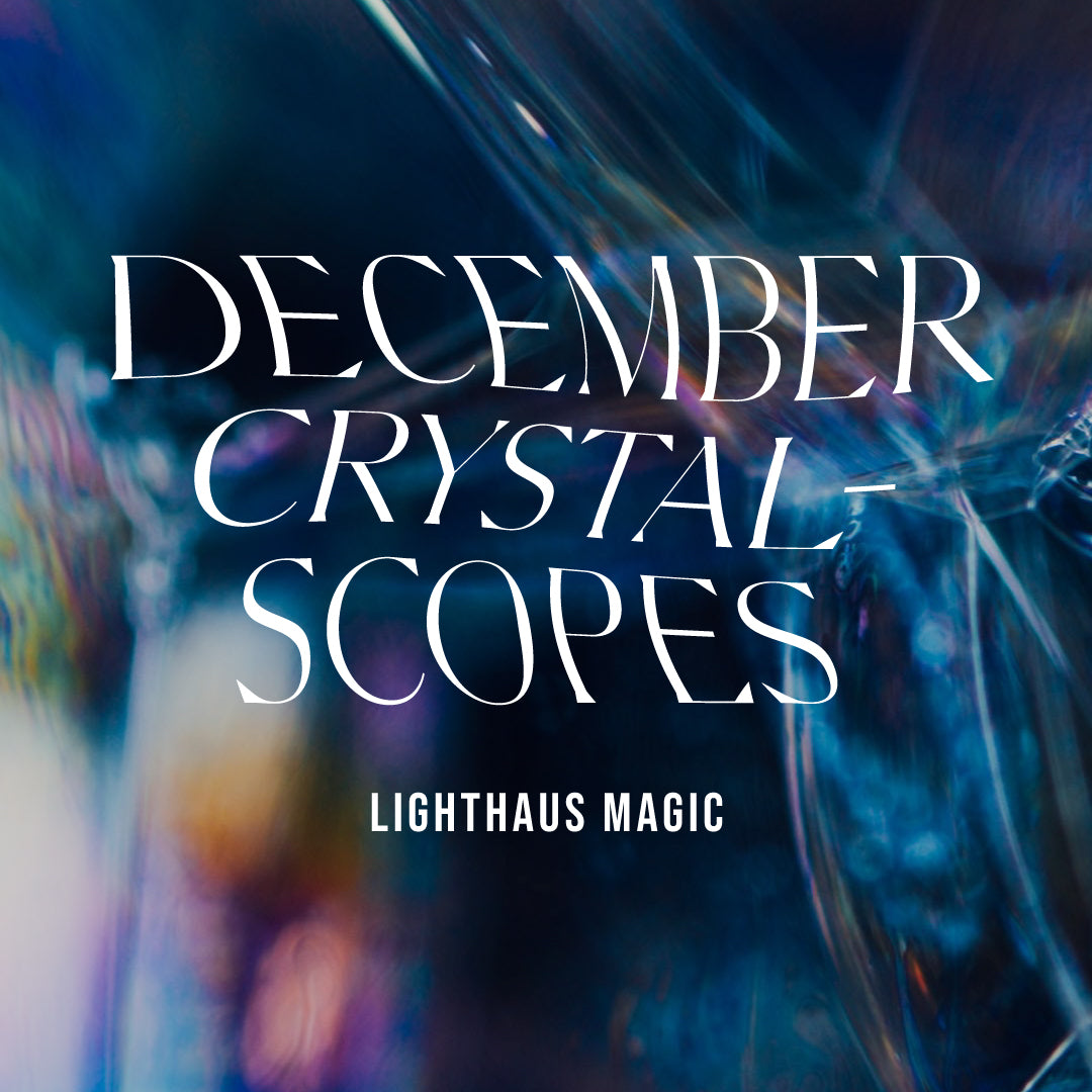 December Crystalscopes