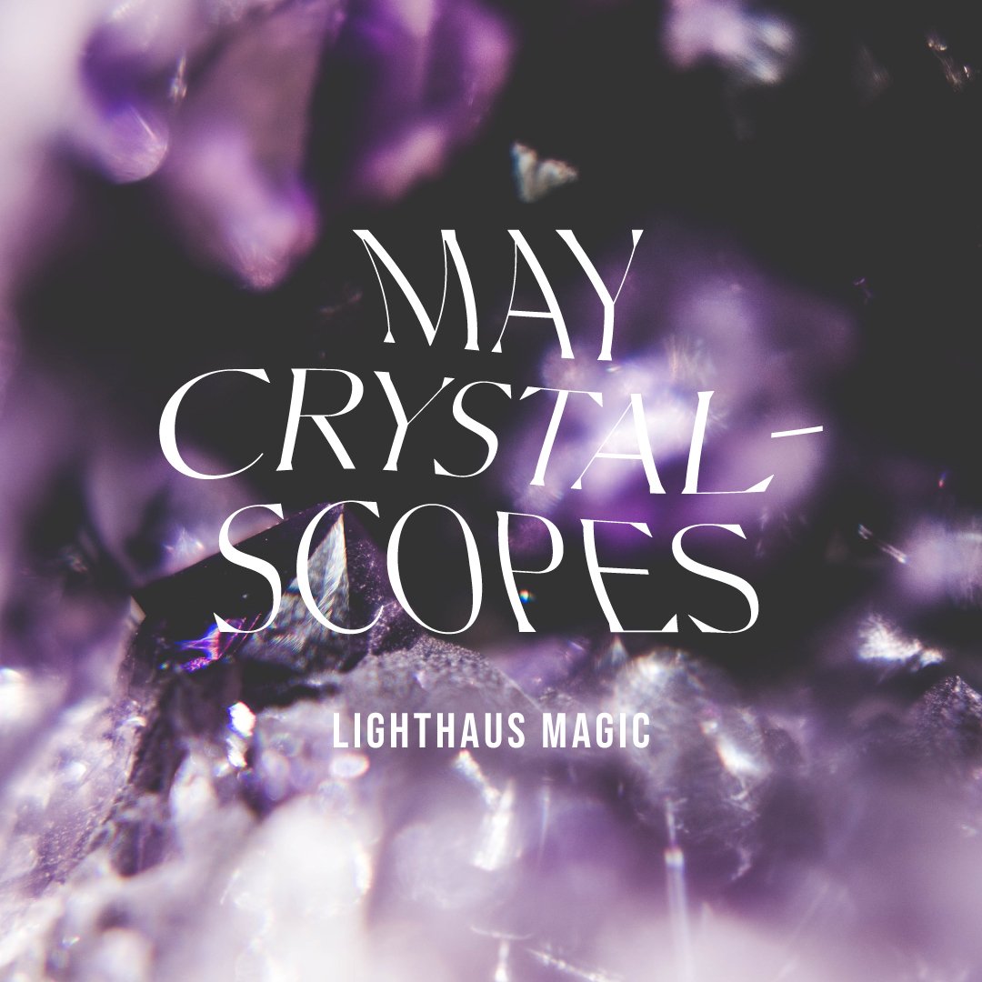 May Crystalscopes