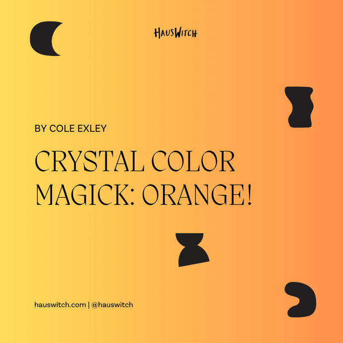 Crystal Color Magick: Orange!