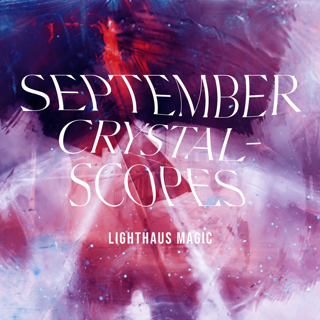 September Crystalscopes