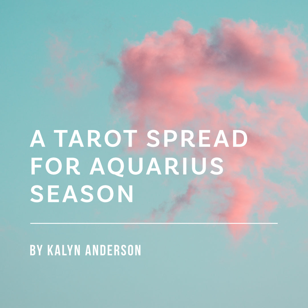 A Tarot Spread for Aquarius Season