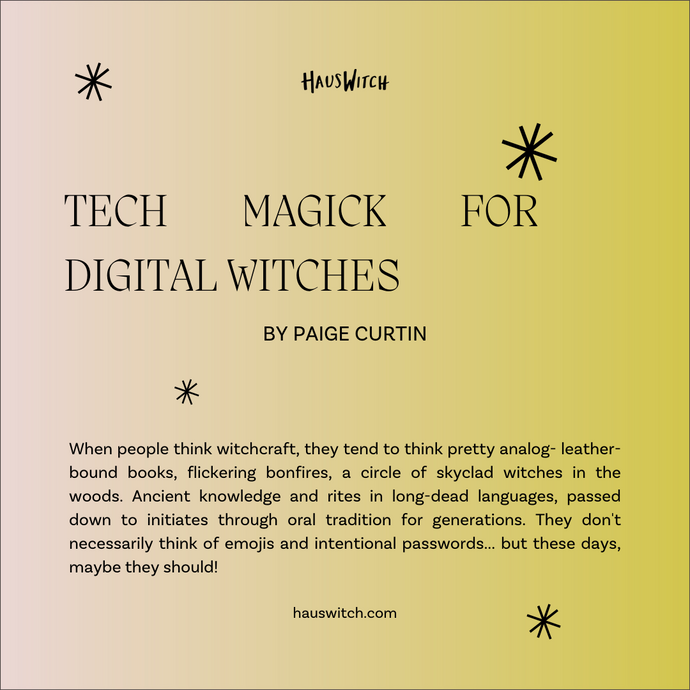 Tech Magick for Digital Witches