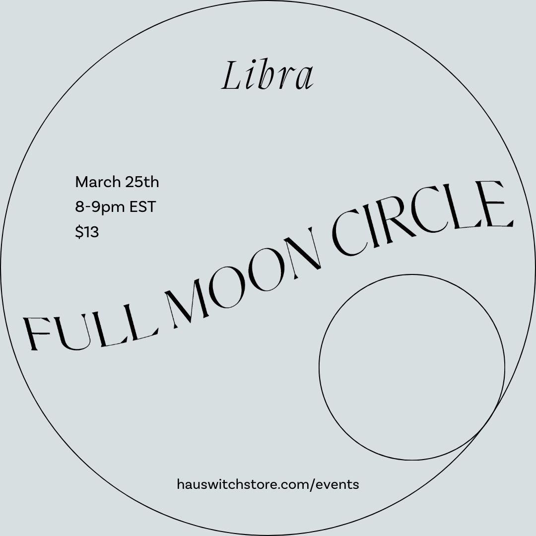 MAR 25: Virtual Libra Full Moon Circle