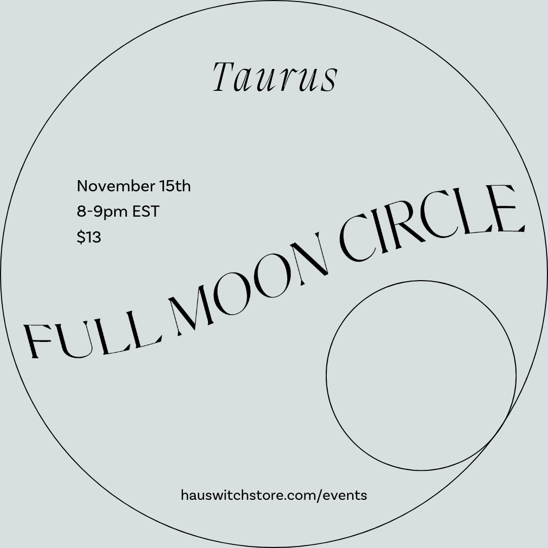 NOV 15: Virtual Taurus Full Moon Circle