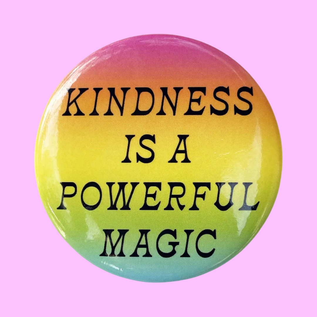 Kindness is a Powerful Magic Button