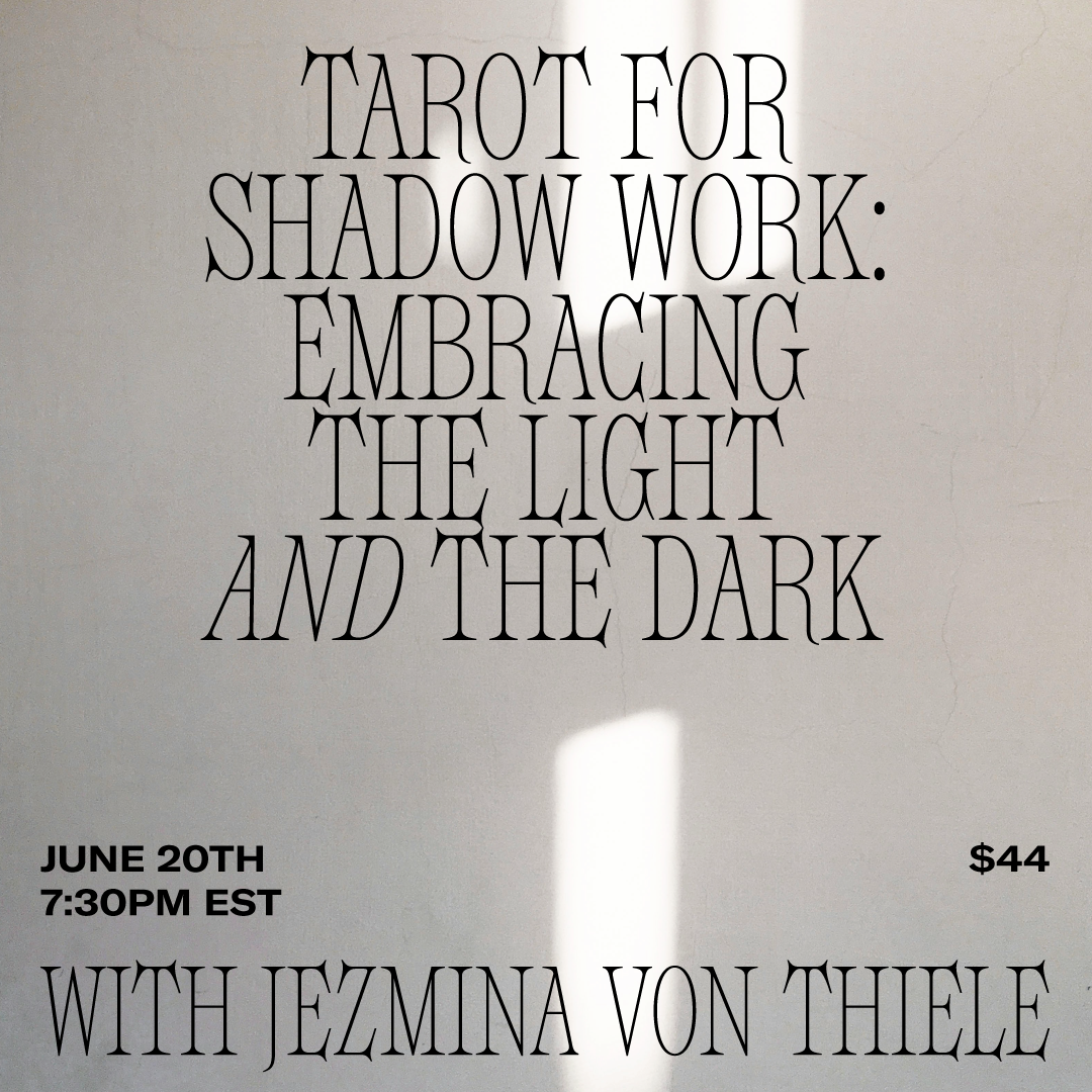 JUN 20: Tarot for Shadow Work w/ Jezmina Von Thiele