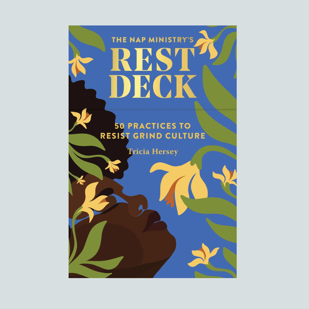 The Nap Ministry's Rest Deck: 50 Practices to Resist Grind Culture