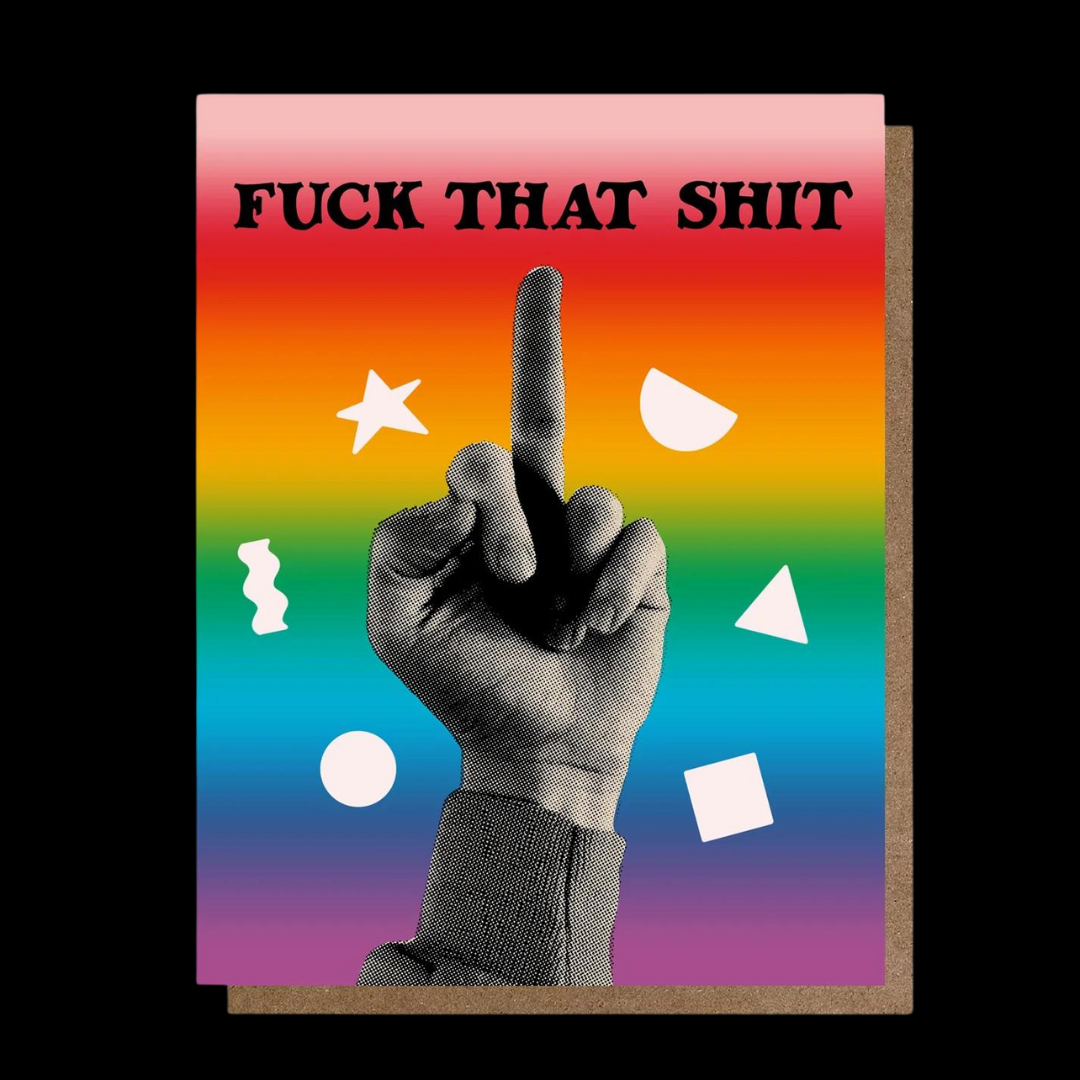 Fuck That Shit Greeting Card