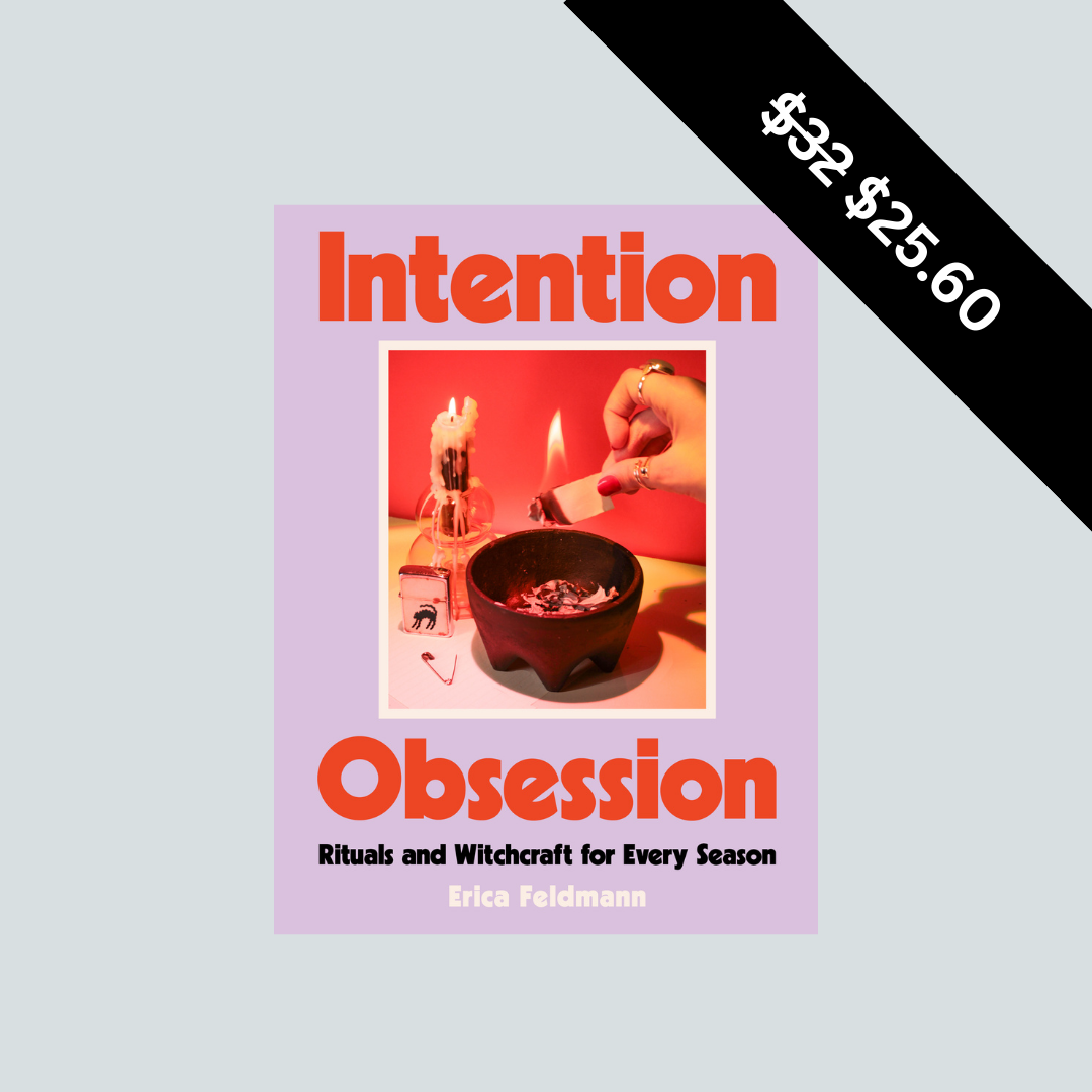 Intention Obsession: Rituals and Witchcraft for Every Season