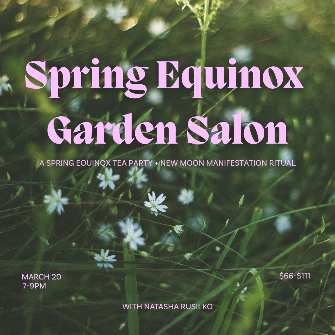 MAR 20: Equinox Garden Salon w/ Natasha Rusilko