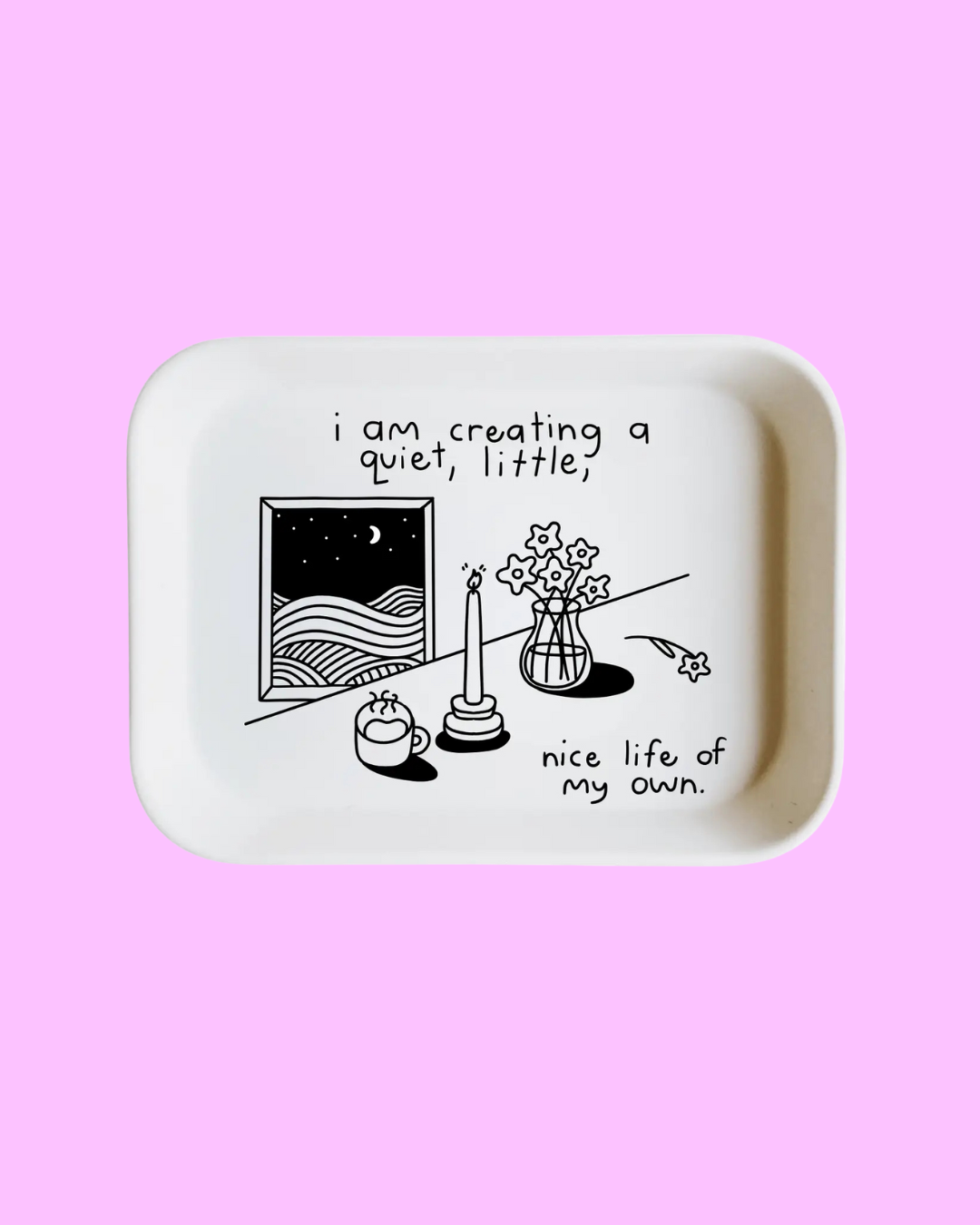 Nice Life of My Own Tray