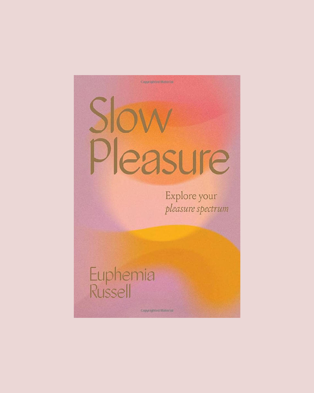 Slow Pleasure: Explore Your Pleasure Spectrum