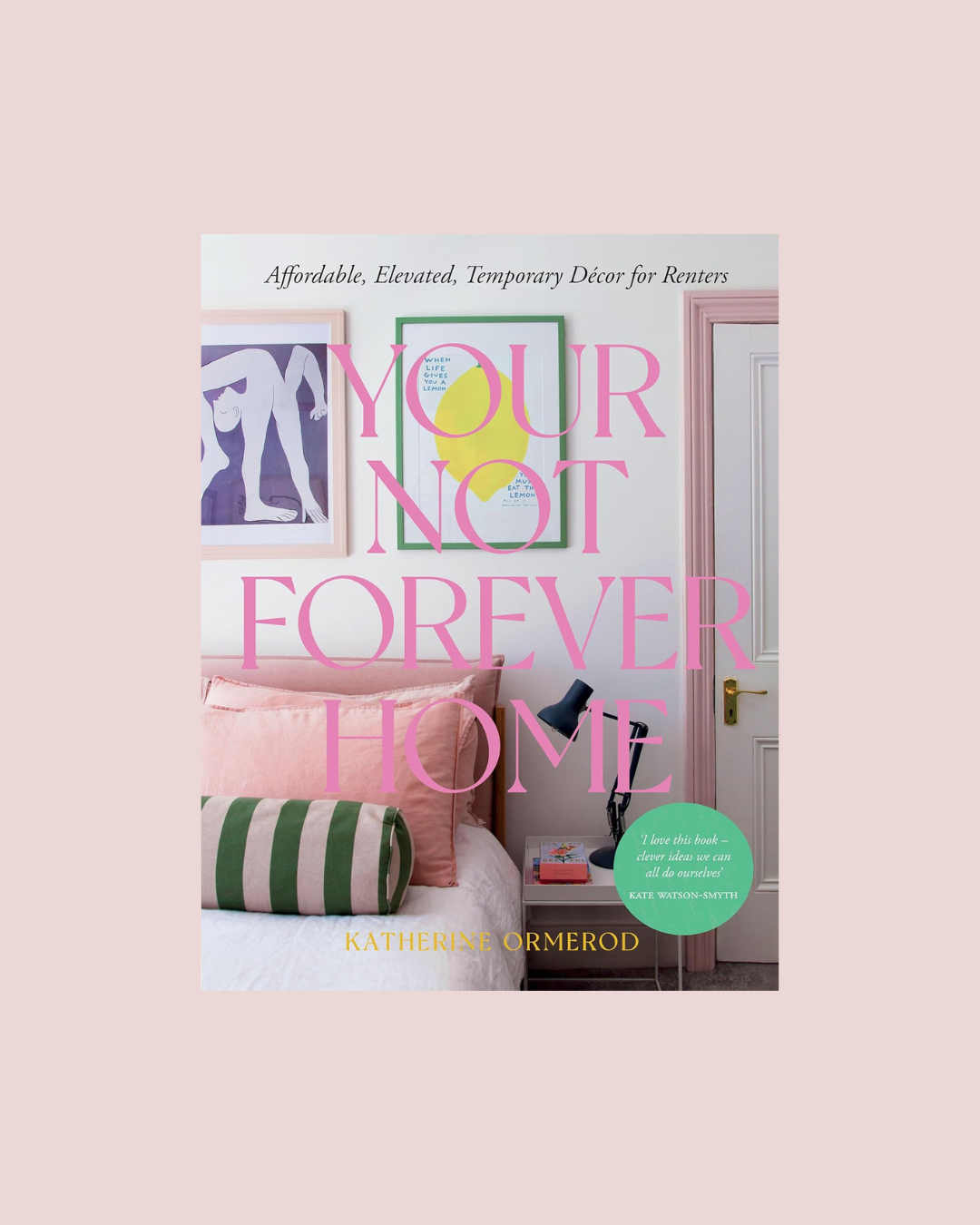 Your Not-Forever Home: Affordable, Elevated, Temporary Decor for Renters