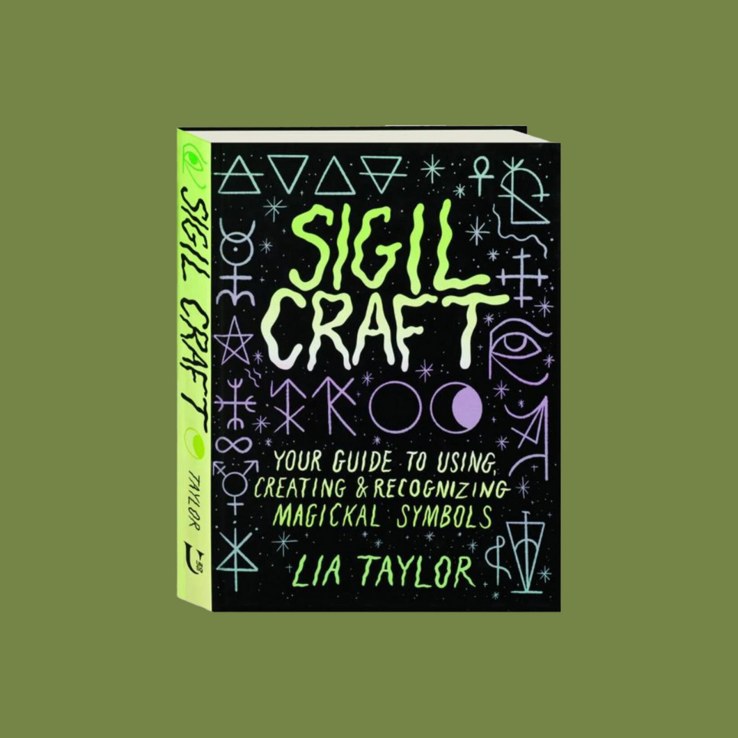 Sigil Craft - Your Guide to Using, Creating & Recognizing Magickal Symbols